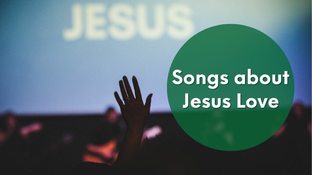 Songs About Jesus Love